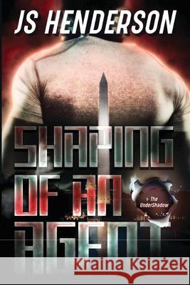 Shaping of an Agent: An UnderShadow Story Jomo S Henderson 9781732143845