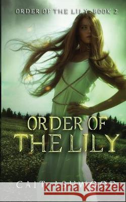 Order of the Lily Cait Ashwood Hannah Bauman 9781732151314