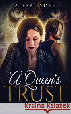 A Queen's Trust Alexa Ryder Hannah Bauman 9781732151376 Whisper Press LLC