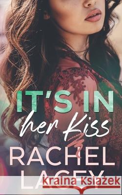 It's in Her Kiss Rachel Lacey 9781732151994 Rachel Lacey