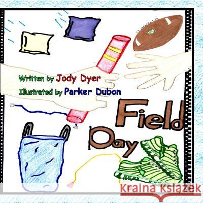 Field Day Jody Dyer Parker Dubon 9781732155565 Crippled Beagle Publishing