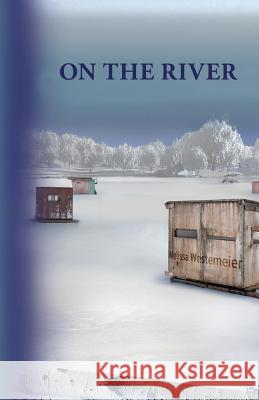 On the River Melissa Westemeier 9781732163003 Bridle Path Press