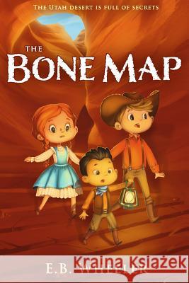 The Bone Map E. B. Wheeler 9781732163126 Rowan Ridge Press