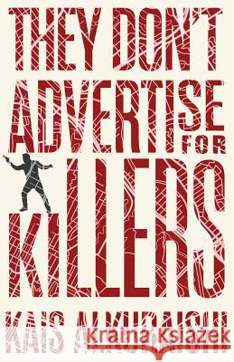 They Don't Advertise for Killers Kais Alkuraishi 9781732164109 Kais Alkuraishi