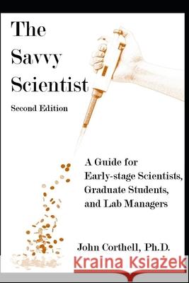 The Savvy Scientist John Corthell 9781732176652 Frugal Ink Publishing