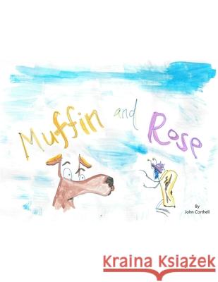 Muffin and Rose John Corthell 9781732176683 Frugal Ink Publishing