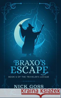 Braxo's Escape: Book 2 of the Traveler's League Sue Soares Tara Faul Hampton Lamoureux 9781732181533 Nicholas Goss