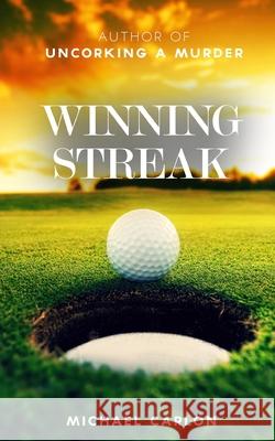 Winning Streak Michael Carlon 9781732184633 Uncorking a Story