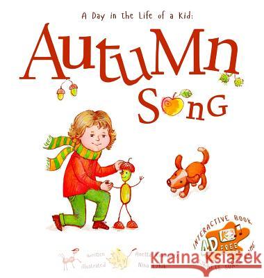 Autumn Song: A Day In The Life Of A Kid - A perfect children's story book collection. Nature and seasonal activities, fall crafts, Kotowicz, Anetta 9781732186224 Anetta Kotowicz