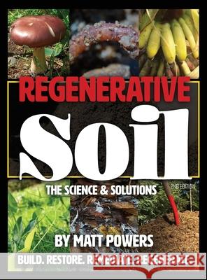 Regenerative Soil: The Science and Solutions Matt Powers 9781732187894 Permaculturepowers123