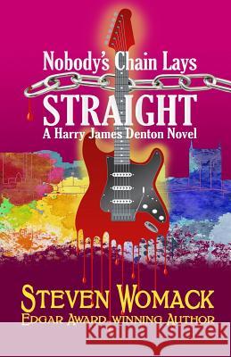 Nobody's Chain Lays Straight Steven Womack 9781732189935 Spearhead Press