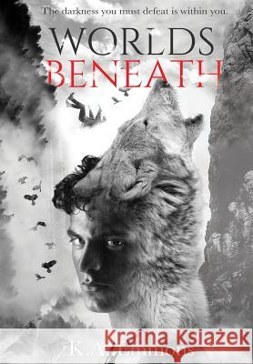 Worlds Beneath: (The Blood Race, Book 2) Emmons, K. a. 9781732193543 K.A. Emmons