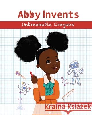 Abby Invents Unbreakable Crayons Dr Arlyne Simon Diana Necsulescu 9781732197503