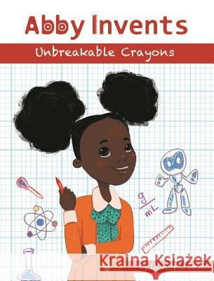 Abby Invents Unbreakable Crayons Arlyne Simon Diana Necsulescu 9781732197510