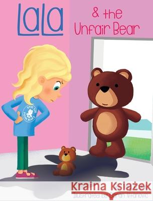 LaLa and the Unfair Bear Tela Kayne Goran Vitanovic 9781732198050 Virtue Agency