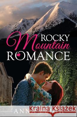 Rocky Mountain Romance Anna Leigh 9781732199170 Thomas Weaver LLC