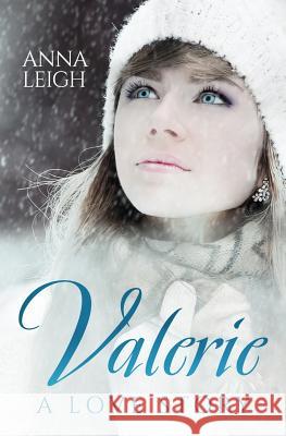 Valerie: A Love Story Anna Leigh 9781732199187 Thomas Weaver LLC