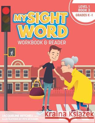 My Sight Word Workbook & Reader: Level 1 Pete McDaniel Jacqueline Mitchell 9781732203853