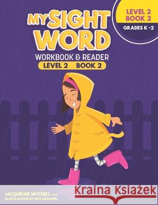 My Sight Word WorkBook & Reader Level 2 Book 2 Pete McDaniel Jacqueline Mitchell 9781732203877 R. R. Bowker