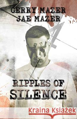 Ripples of Silence Gerry Mazer Jae Mazer 9781732204263 Corvidae Literary Services LLC