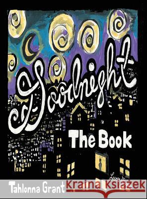 Goodnight The Book Grant, Tahlonna 9781732204942 Beansprout Books