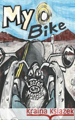 My Bike: A Motorcycle Graphic Novel Morraes, Leeron 9781732204966 Beansprout Books