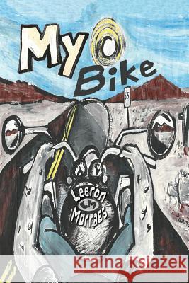My Bike: A Motorcycle Graphic Novel Morraes, Leeron 9781732204997 Beansprout Books