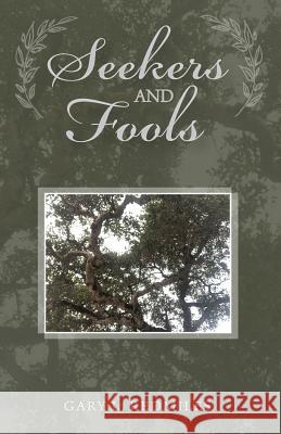 Seekers and Fools: Transitional Poetry, Prose and Parable Gary Lee Redmiles Lucinda (Cyndy) Redmiles 9781732207899 Escapethedin.com