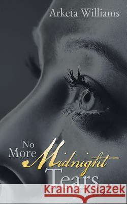 No More Midnight Tears Arketa Williams 9781732209442 Pen2pad Ink