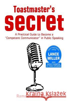 Toastmasters Secret: A Practical Guide to Become a Competent Communicator in Public Speaking Ramakrishna Reddy 9781732212701 Ramakrishna Reddy