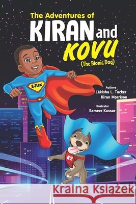 The Adventures of Kiran and Kovu (The Bionic Dog) Kiran Morrison Sonya McTillman Angel Thurston-McCann 9781732213838 Browker