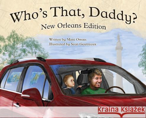 Who's That Daddy?: New Orleans edition Owens, Mimi 9781732217508 Nova Recognition