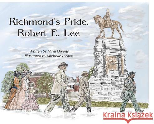 Richmond's Pride, Robert E. Lee Mimi Owens Michelle Hirstius 9781732217591