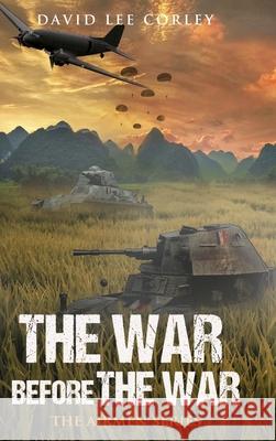 The War Before The War David Lee Corley 9781732225046 White Mountain Commercial LLC