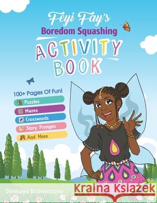 Feyi Fay's Boredom Squashing Activity Book Simisayo Brownstone 9781732231542 Teni and Tayo Creations