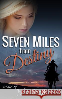 Seven Miles from Destiny Julia Scott 9781732233300 Opeego Publishing