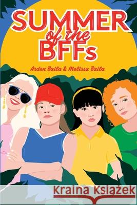 Summer of the BFFs Arden Baila Melissa Baila 9781732233706 Basm Books