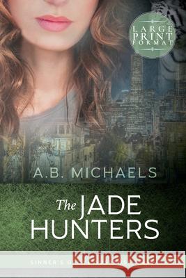 The Jade Hunters A. B. Michaels 9781732236134 Louise Harris Berlin DBA Red Trumpet Press