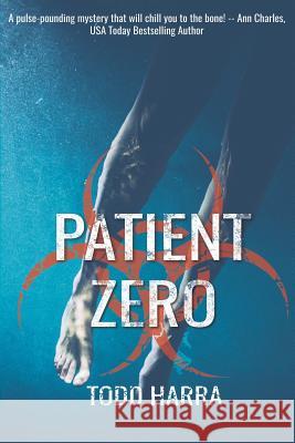 Patient Zero: Clip Undertaking #2 Todd Harra 9781732239722