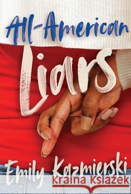 All-American Liars Emily Kazmierski 9781732243507 Emily Kazmierski