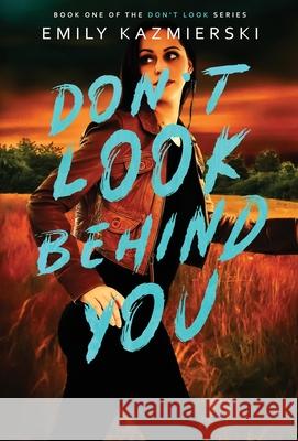 Don't Look Behind You Emily Kazmierski 9781732243590 Emily Kazmierski