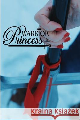 Warrior Princess Journal Vicki Calaway 9781732246454