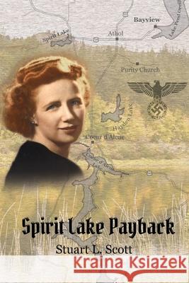 Spirit Lake Payback Stuart L. Scott 9781732246874