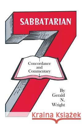 Sabbatarian Concordance & Commentary Gerald N. Wright 9781732247192 Biblical-Books Publications