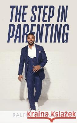 The Step In Parenting Ralph Pittman   9781732247970 13th & Joan