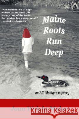 Maine Roots Run Deep: An E.T. Madigan Mystery Joan Wright Mularz 9781732248106 Rangebox Press
