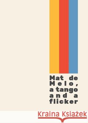 A Tango and a Flicker Mat d 9781732249707 Yellow Pencil Fiction Co.
