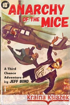 Anarchy of the Mice Jeff Bond 9781732255272 Jeff Bond