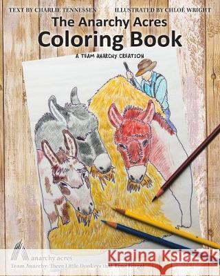 The Anarchy Acres Coloring Book Charlie Tennessen, Chloé Wright 9781732255883