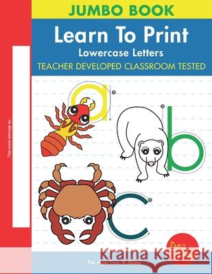 Learn To Print: Lowercase Letters Maureen Peterson Belinda Carter Karen Predmore 9781732261013 Early Literacy Company